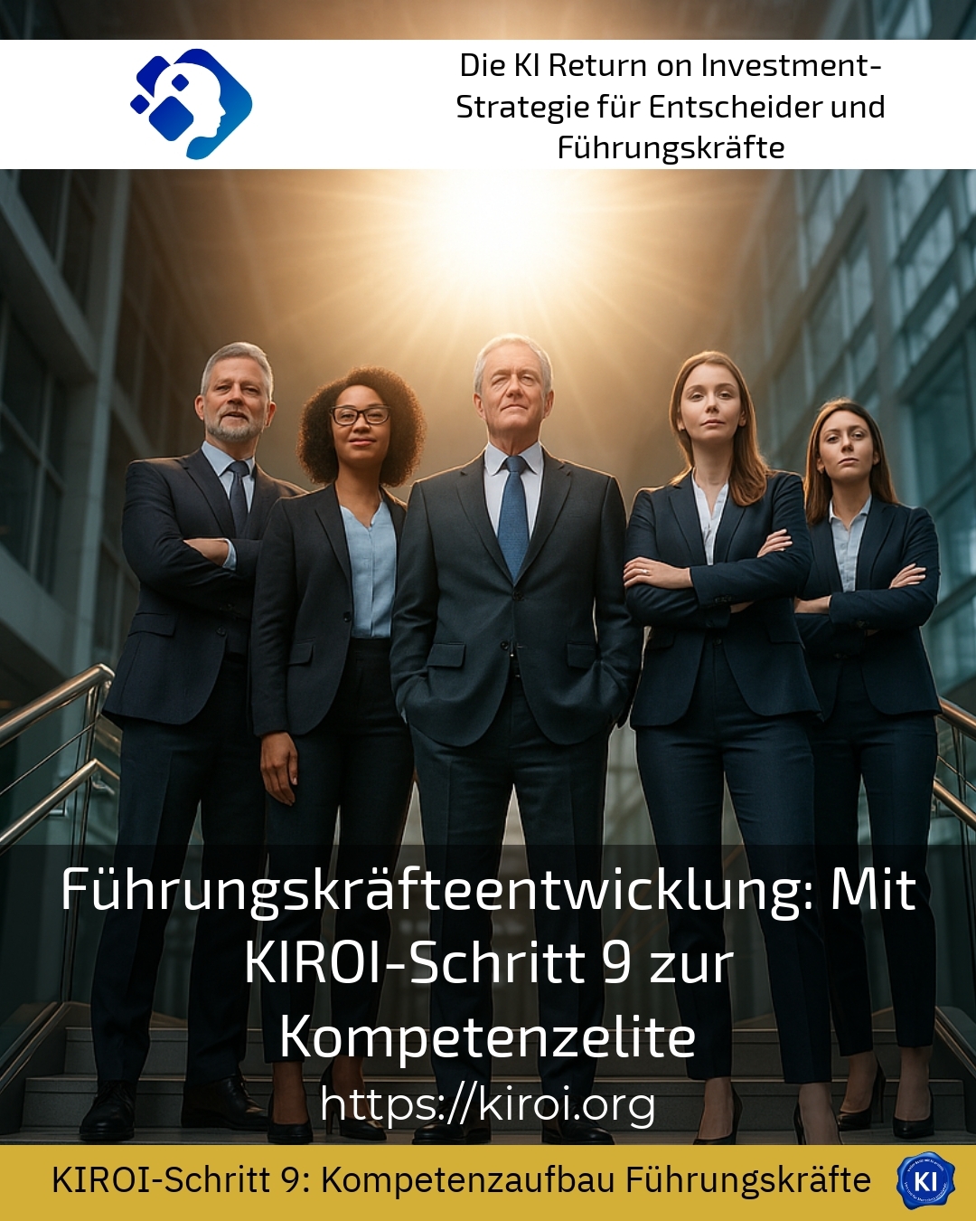 Führungskräfteentwicklung: Mit KIROI-Schritt 9 zur Kompetenzelite 4.3 (1702)