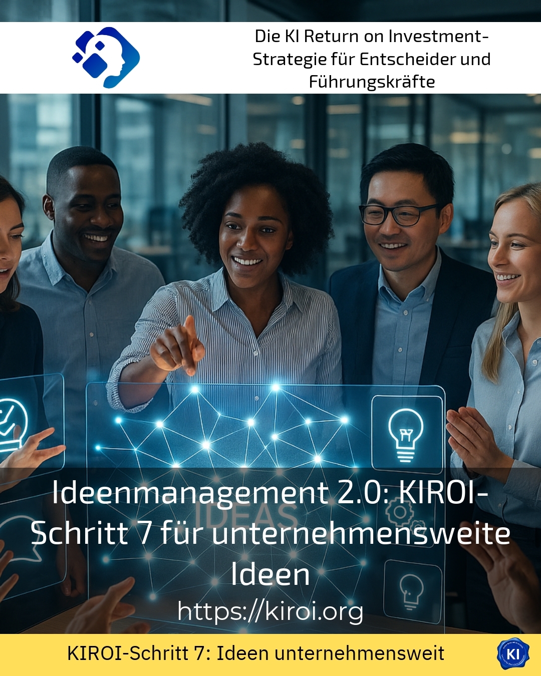 Idea management 2.0: KIROI step 7 for company-wide ideas