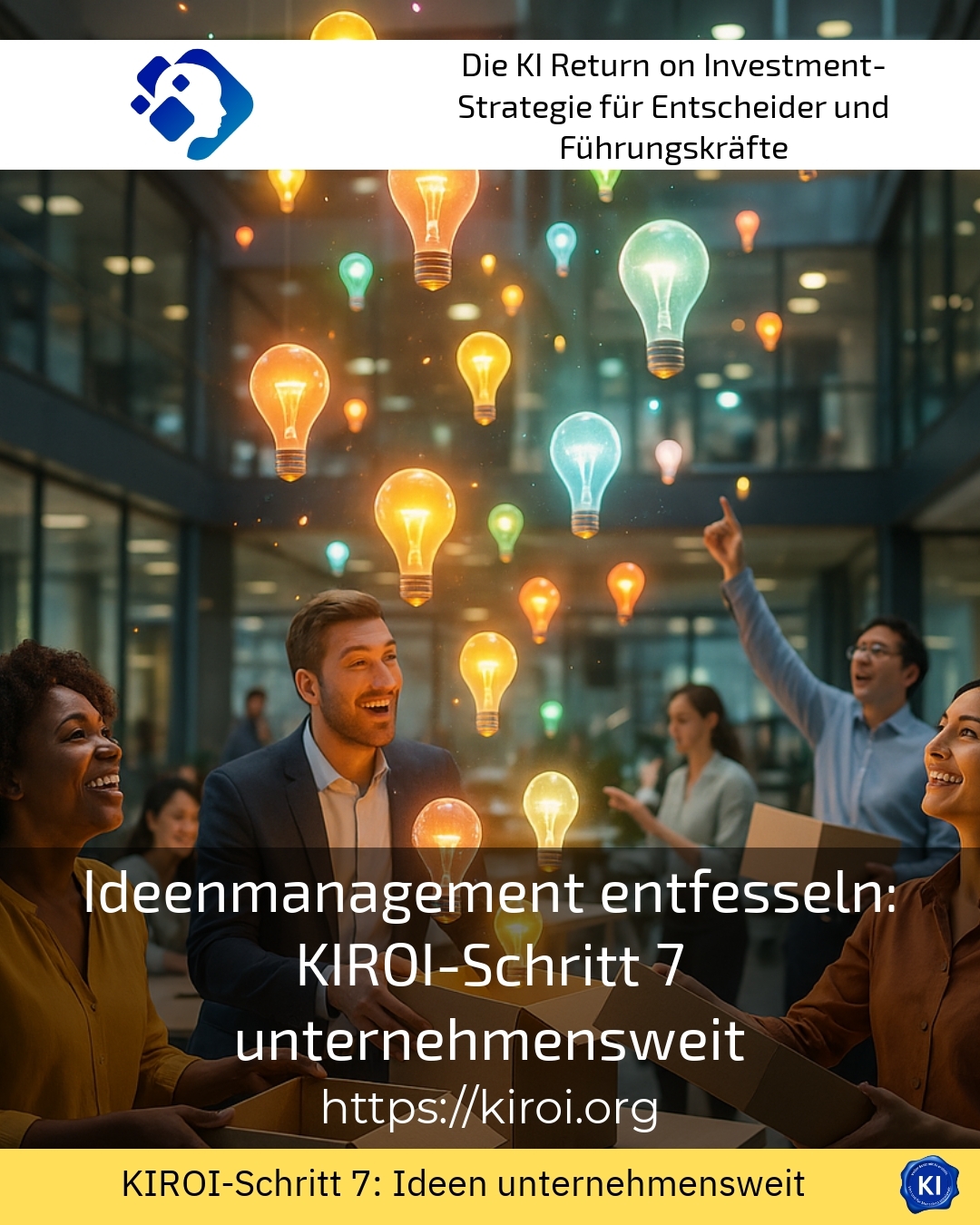 Ideenmanagement entfesseln: KIROI-Schritt 7 unternehmensweit 4.5 (1335)