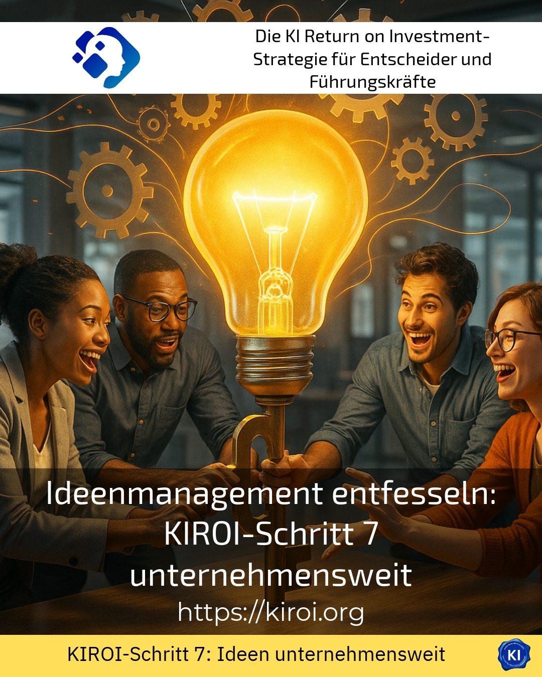 Ideenmanagement entfesseln: KIROI-Schritt 7 unternehmensweit 4.6 (1196)