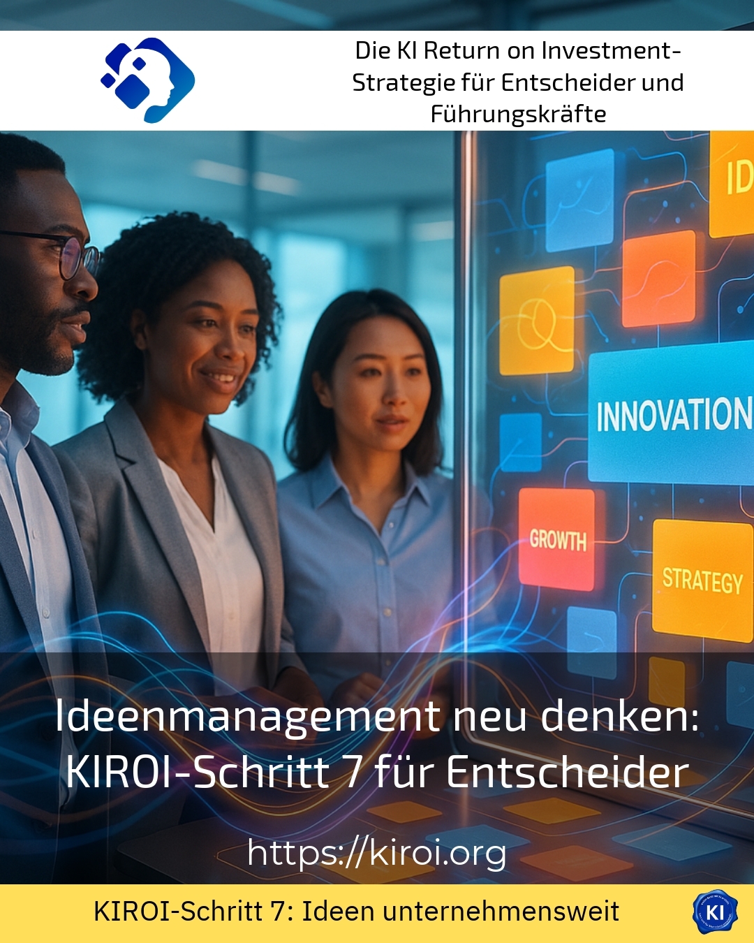 Ideenmanagement neu denken: KIROI-Schritt 7 für Entscheider