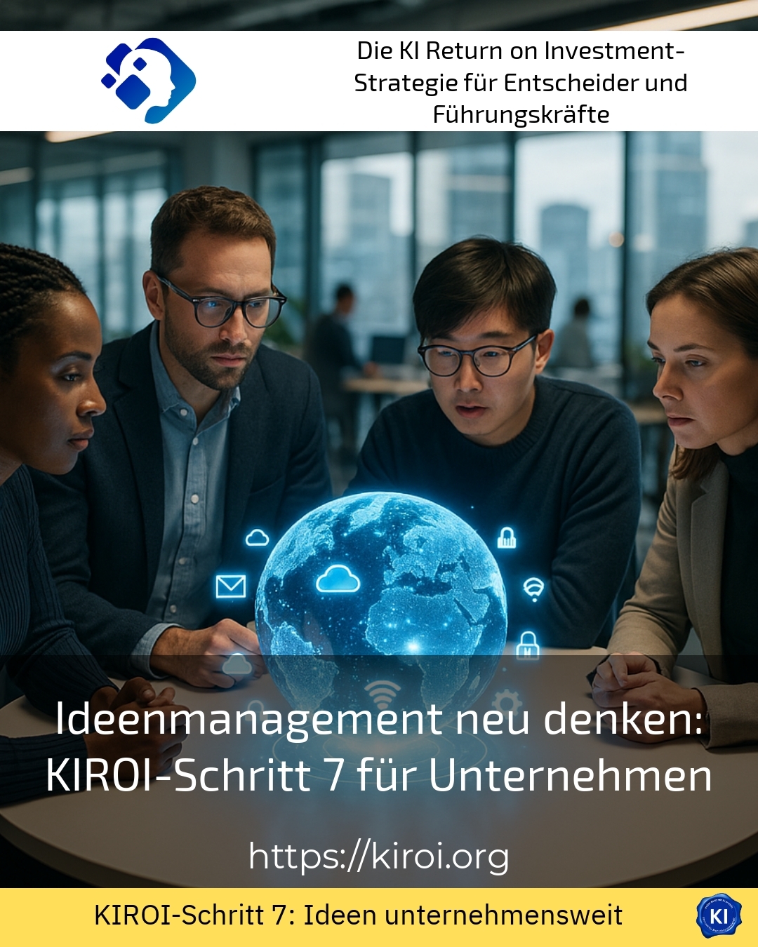 Ideenmanagement neu denken: KIROI-Schritt 7 für Unternehmen