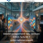 Ideenmanagement neu denken: KIROI-Schritt 7 unternehmensweit