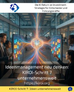 Ideenmanagement neu denken: KIROI-Schritt 7 unternehmensweit
