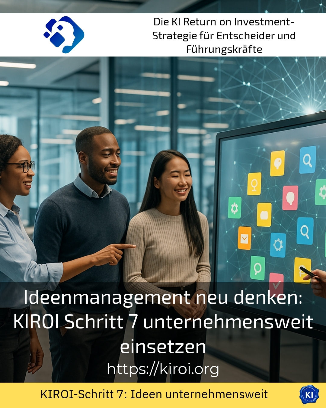 Ideenmanagement neu denken: KIROI Schritt 7 unternehmensweit einsetzen 4.3 (485)