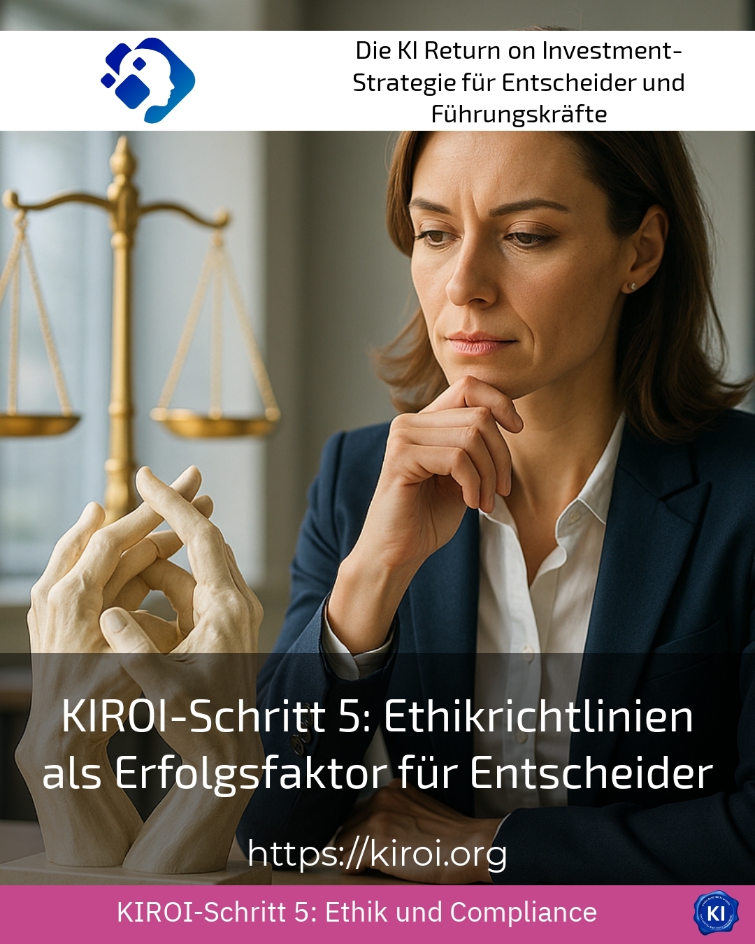 KIROI-Schritt 5: Ethikrichtlinien als Erfolgsfaktor für Entscheider 4.8 (1685)