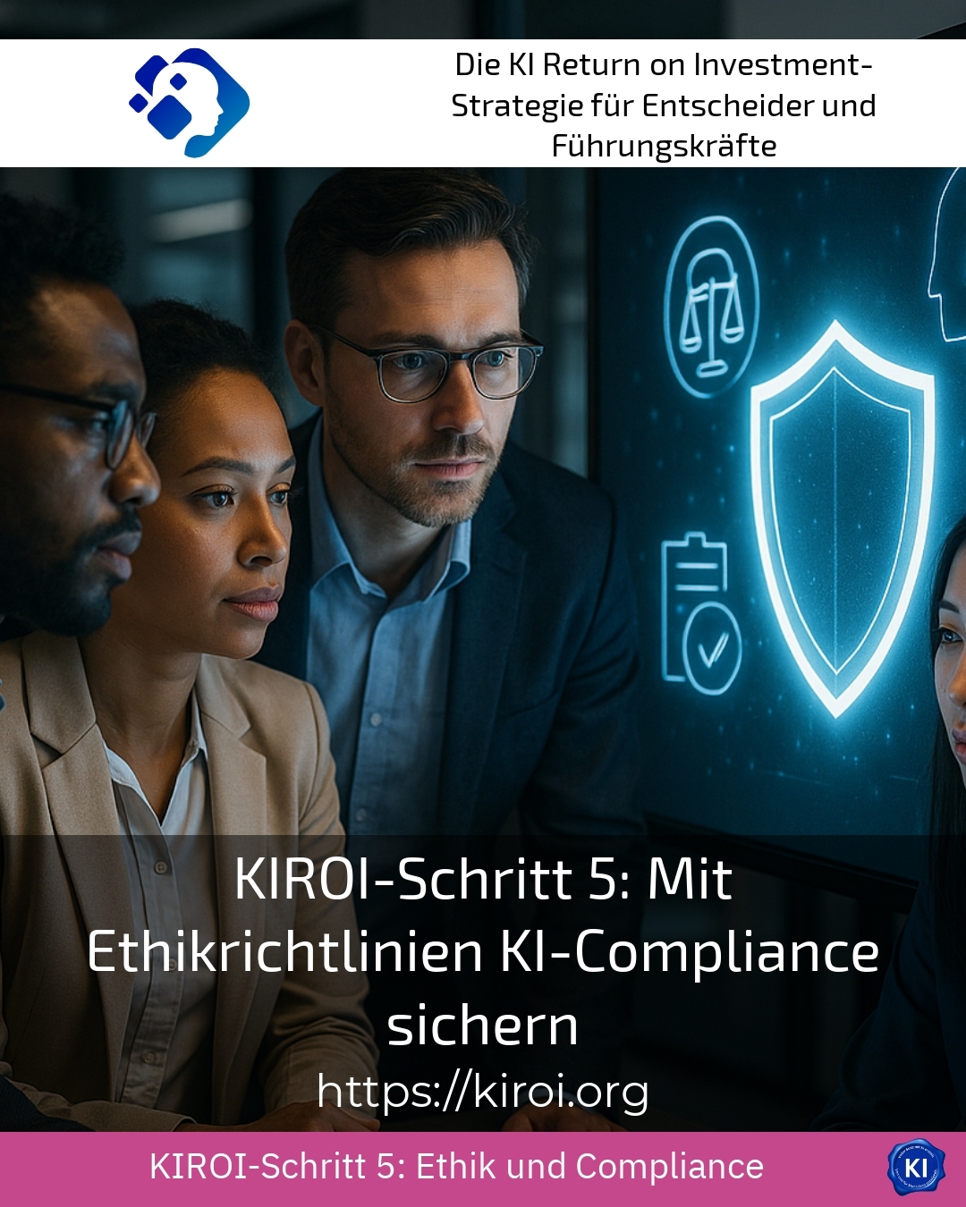KIROI-Schritt 5: Mit Ethikrichtlinien KI-Compliance sichern 4.3 (1314)