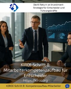 KIROI-Schritt 8: Mitarbeiterkompetenzaufbau für Entscheider