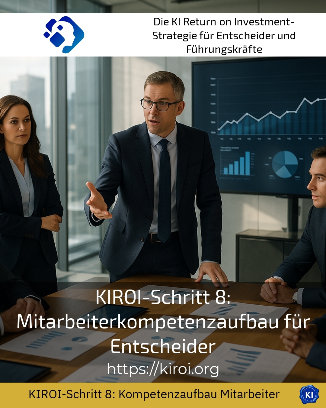 KIROI-Schritt 8: Mitarbeiterkompetenzaufbau für Entscheider