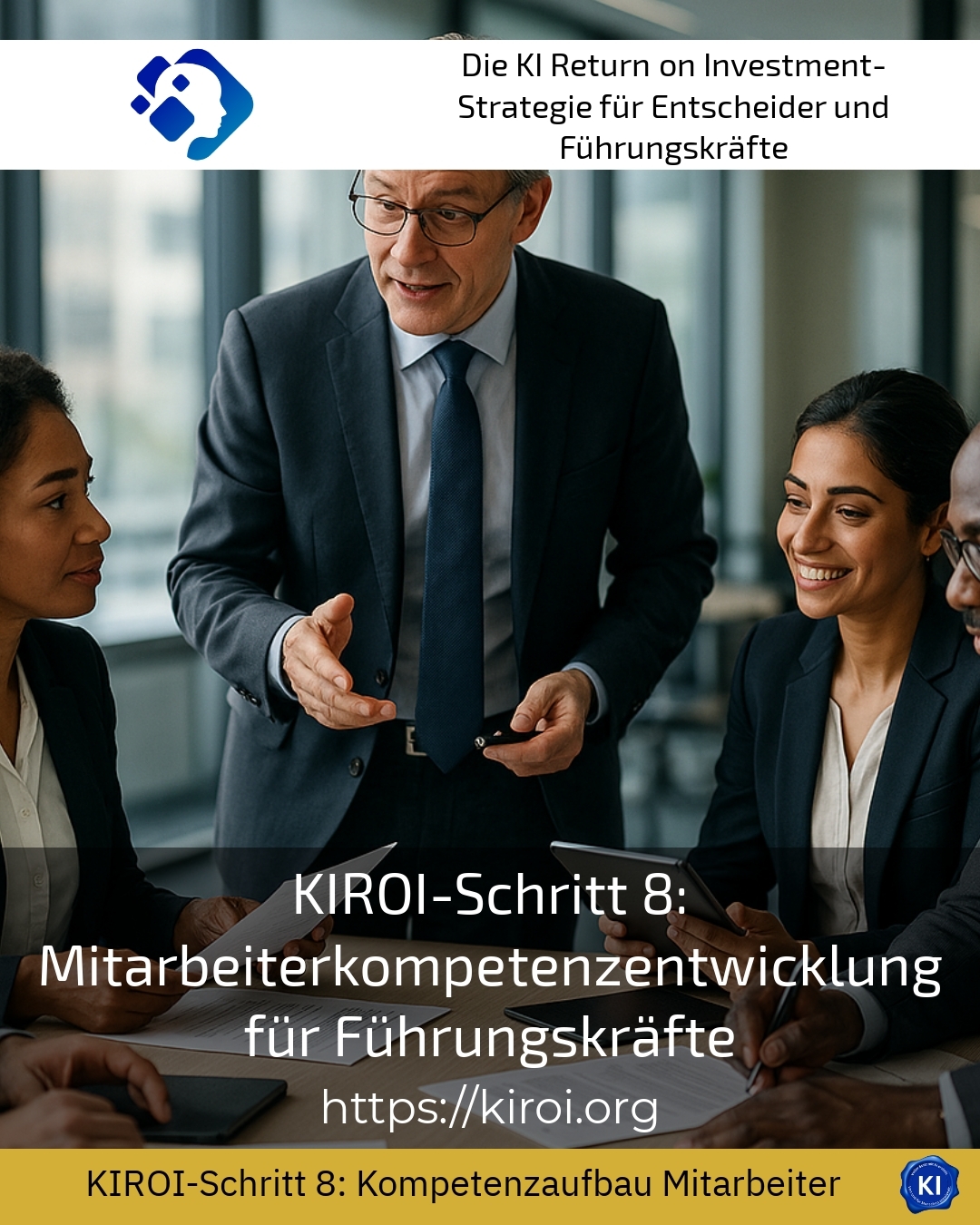 KIROI-Schritt 8: Mitarbeiterkompetenzentwicklung für Führungskräfte 4.4 (429)