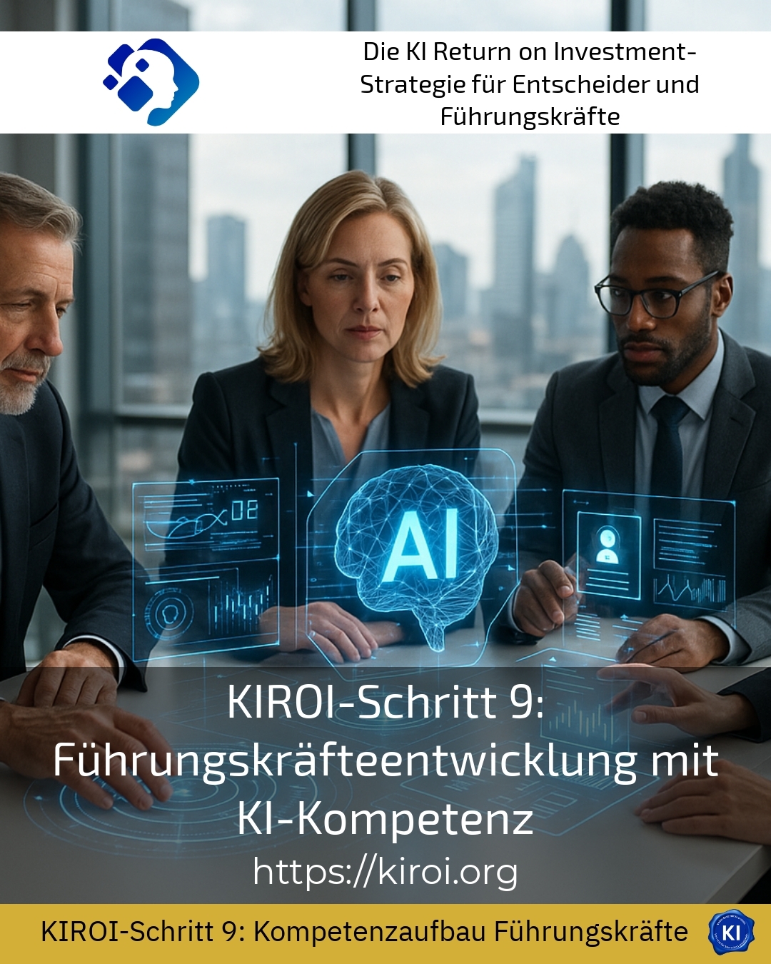 KIROI-Schritt 9: Führungskräfteentwicklung mit KI-Kompetenz 4.4 (907)