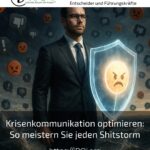 Krisenkommunikation optimieren: So meistern Sie jeden Shitstorm