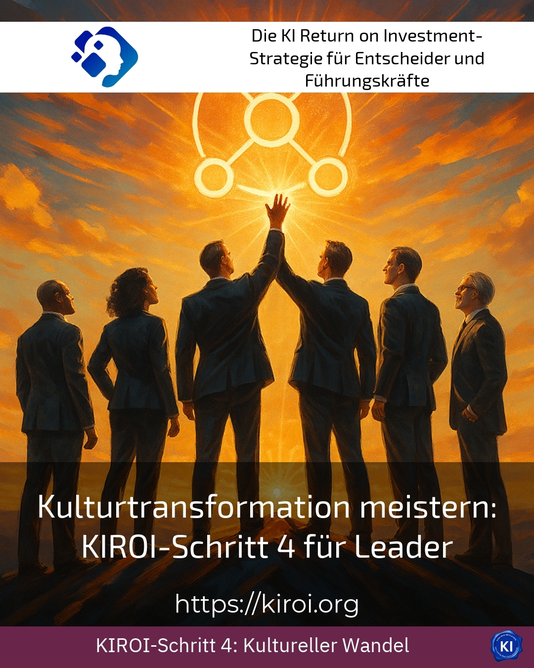 Mastering cultural transformation: KIROI Step 4 for Leader 4.4 (1756)