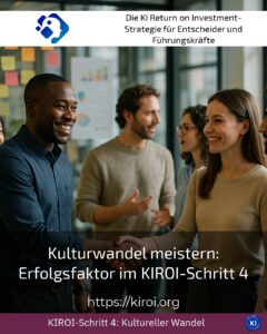 Kulturwandel meistern: Erfolgsfaktor im KIROI-Schritt 4