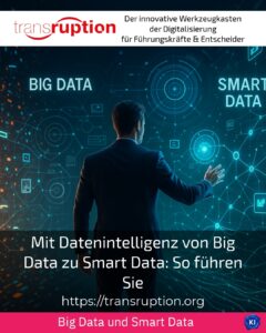 Mit Datenintelligenz von Big Data zu Smart Data: So führen Sie