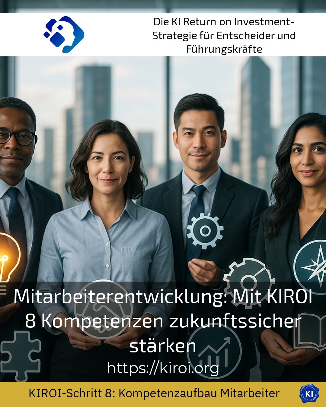 Mitarbeiterentwicklung: Mit KIROI 8 Kompetenzen zukunftssicher stärken