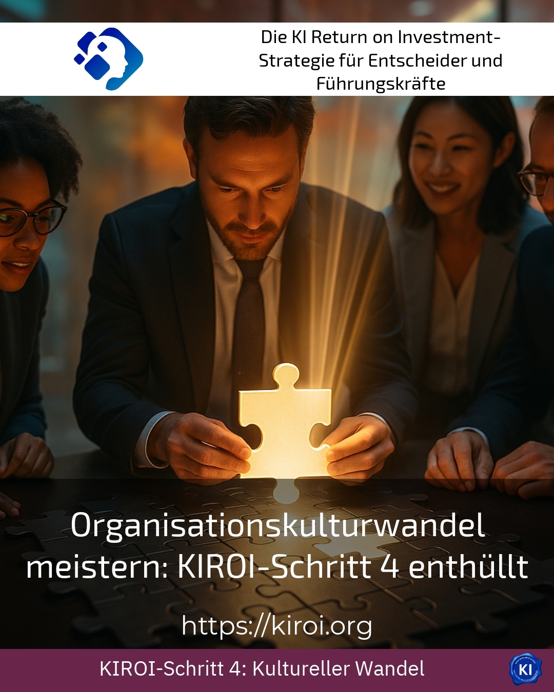 Organisationskulturwandel meistern: KIROI-Schritt 4 enthüllt