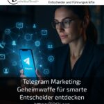 Telegram marketing: discover the secret weapon for smart decision-makers