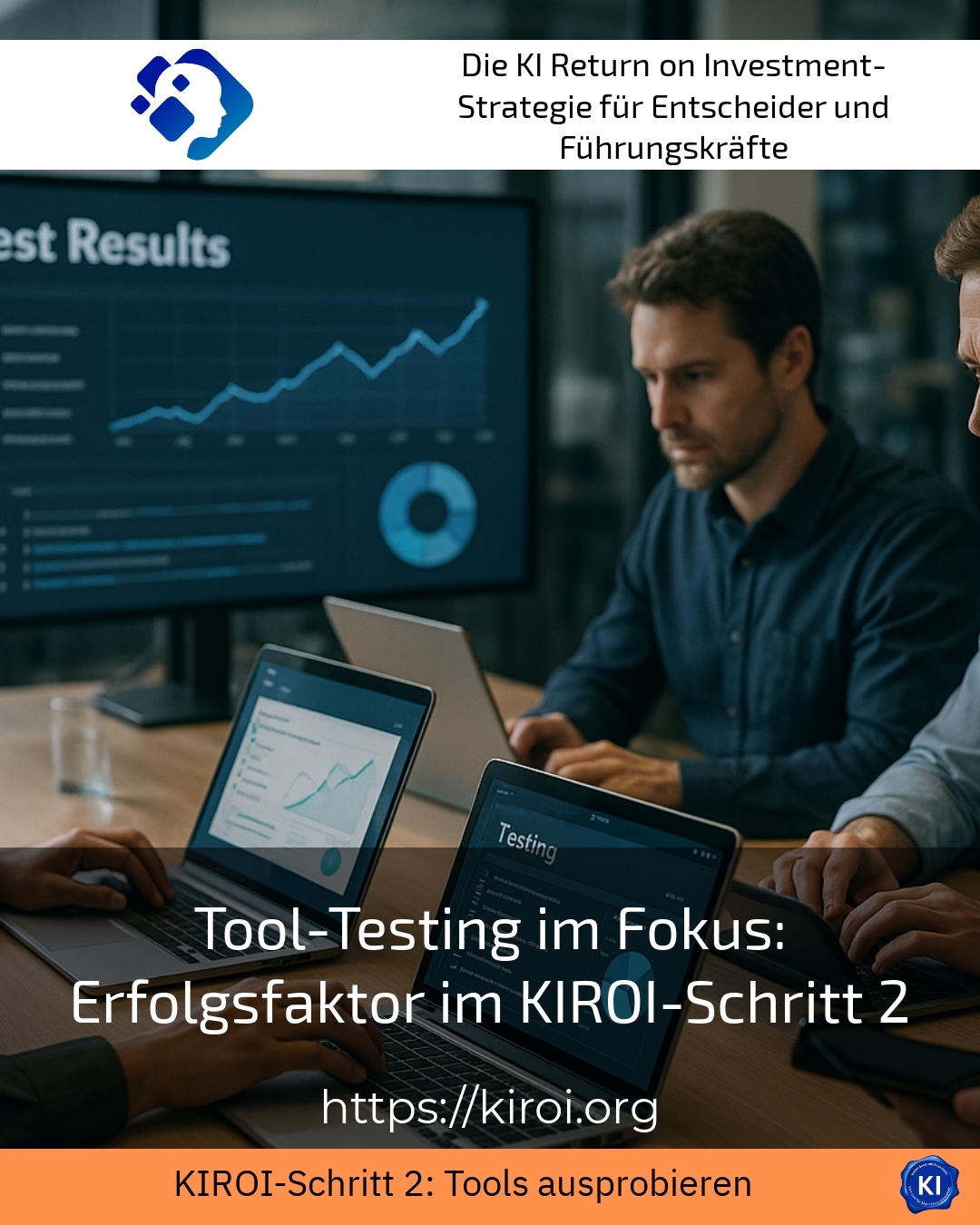 Focus on tool testing: success factor in KIROI step 2 4.4 (1713)