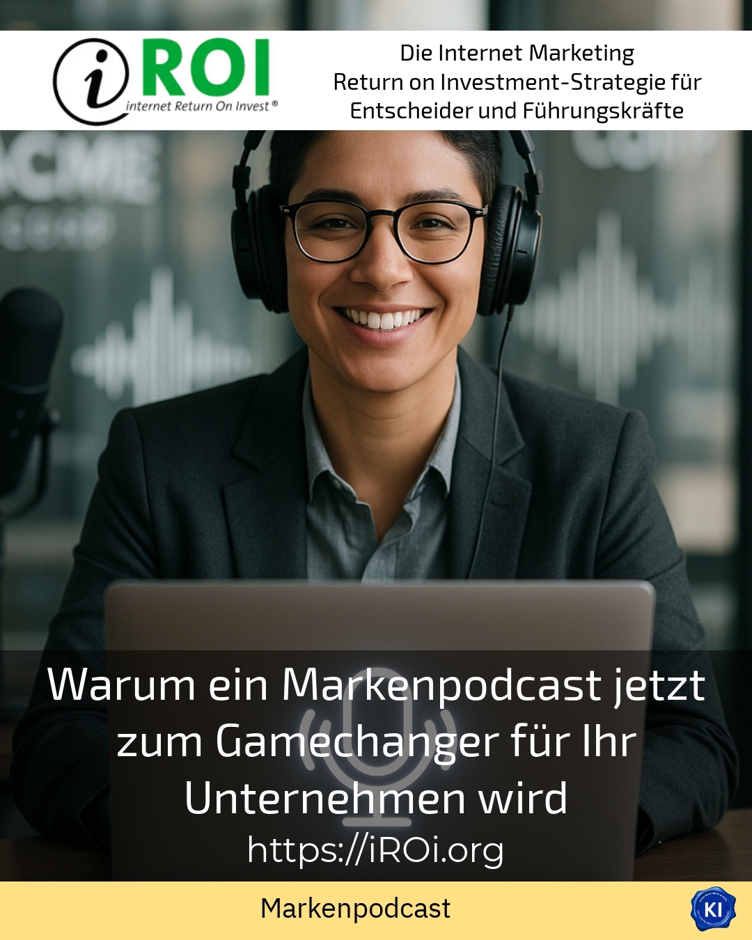 Warum ein Markenpodcast jetzt zum Gamechanger für Ihr Unternehmen wird