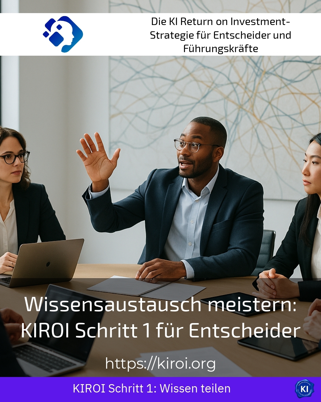 Wissensaustausch meistern: KIROI Schritt 1 für Entscheider 4.9 (1314)