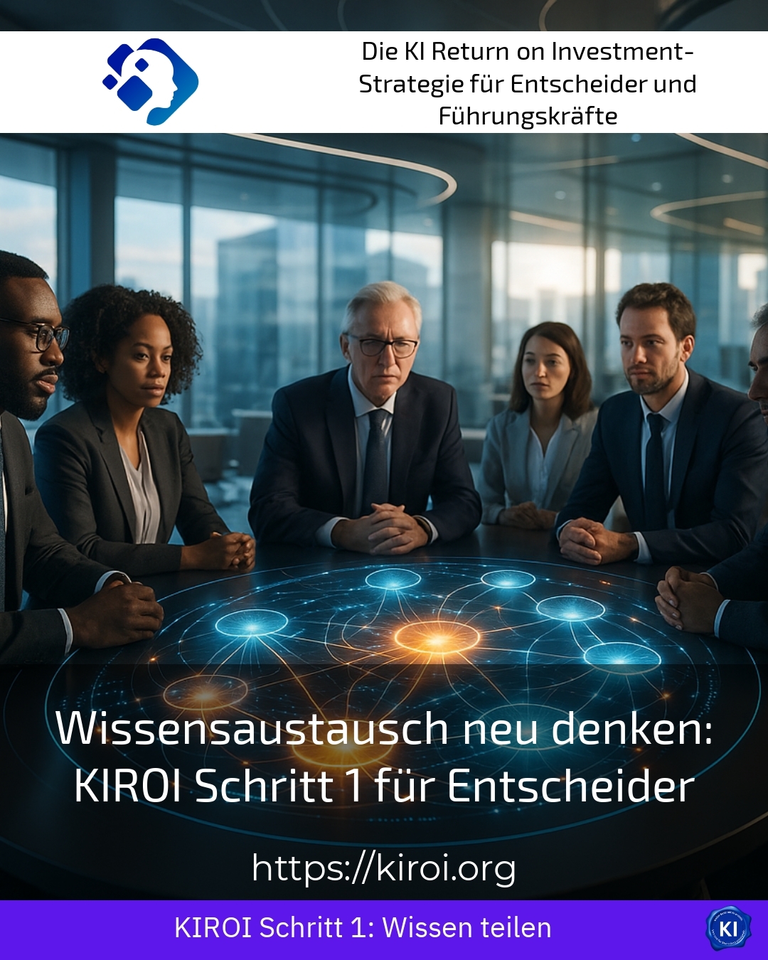 Wissensaustausch neu denken: KIROI Schritt 1 für Entscheider 4.7 (1184)