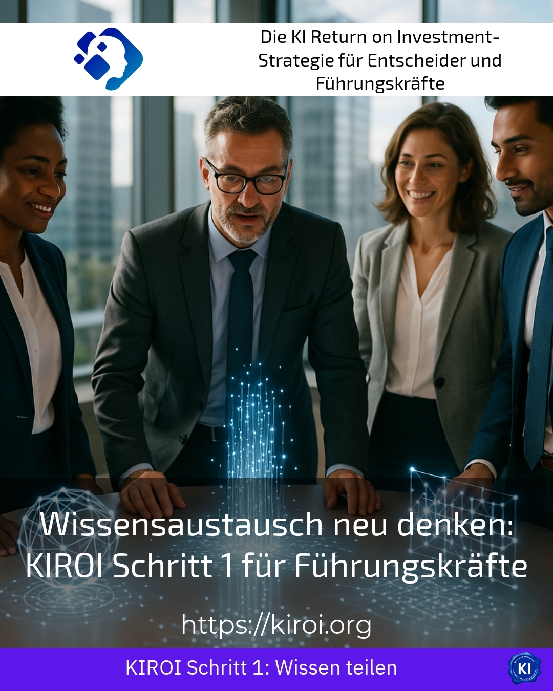 Wissensaustausch neu denken: KIROI Schritt 1 für Führungskräfte 4.3 (1425)