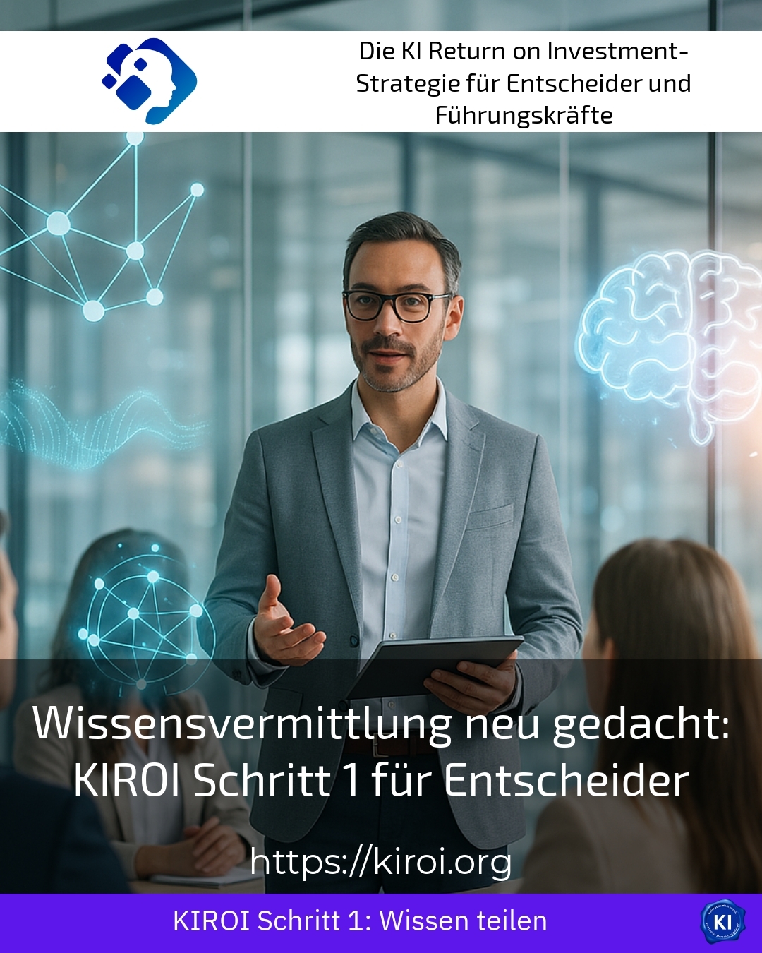 Wissensvermittlung neu gedacht: KIROI Schritt 1 für Entscheider 4.2 (559)