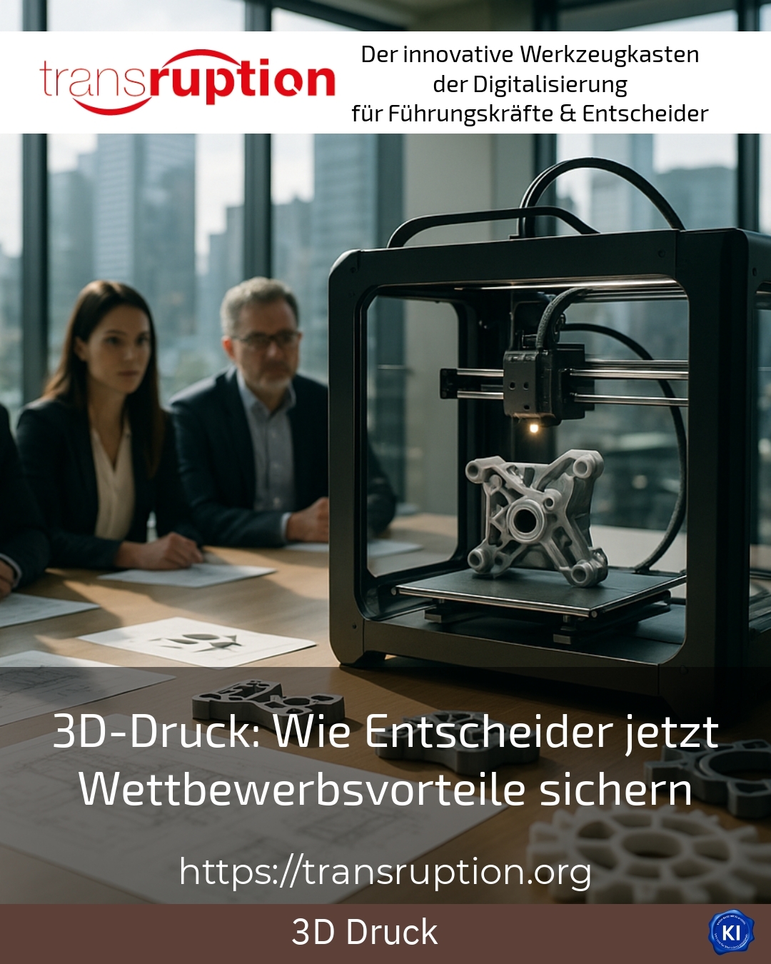 3D printing: How decision-makers are securing competitive advantages now