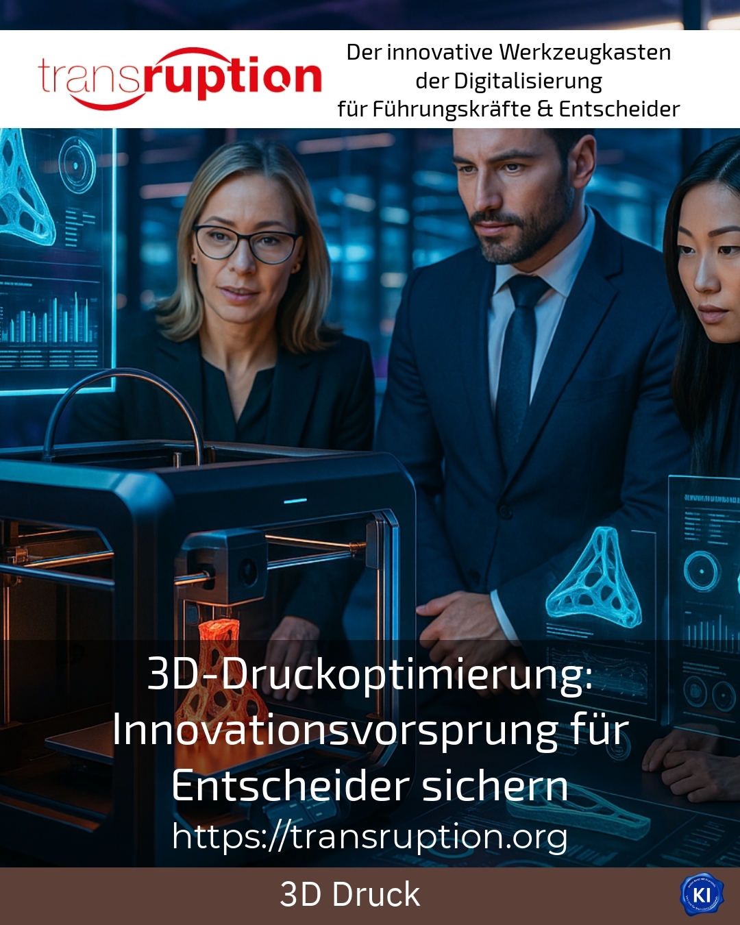 3D-Druckoptimierung: Innovationsvorsprung für Entscheider sichern