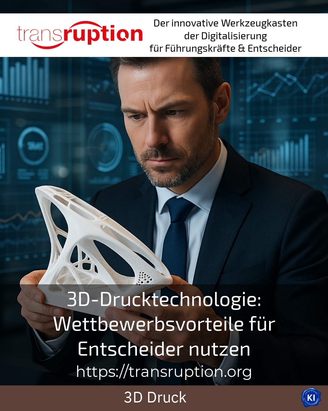 3D-Drucktechnologie: Wettbewerbsvorteile für Entscheider nutzen