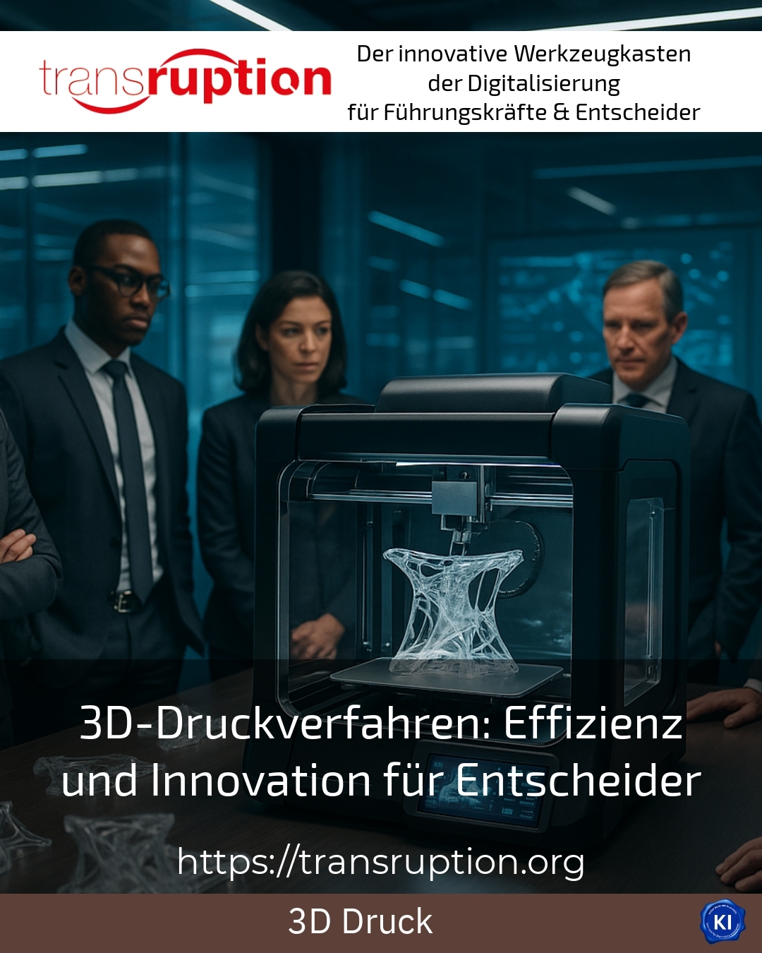 3D-Druckverfahren: Effizienz und Innovation für Entscheider