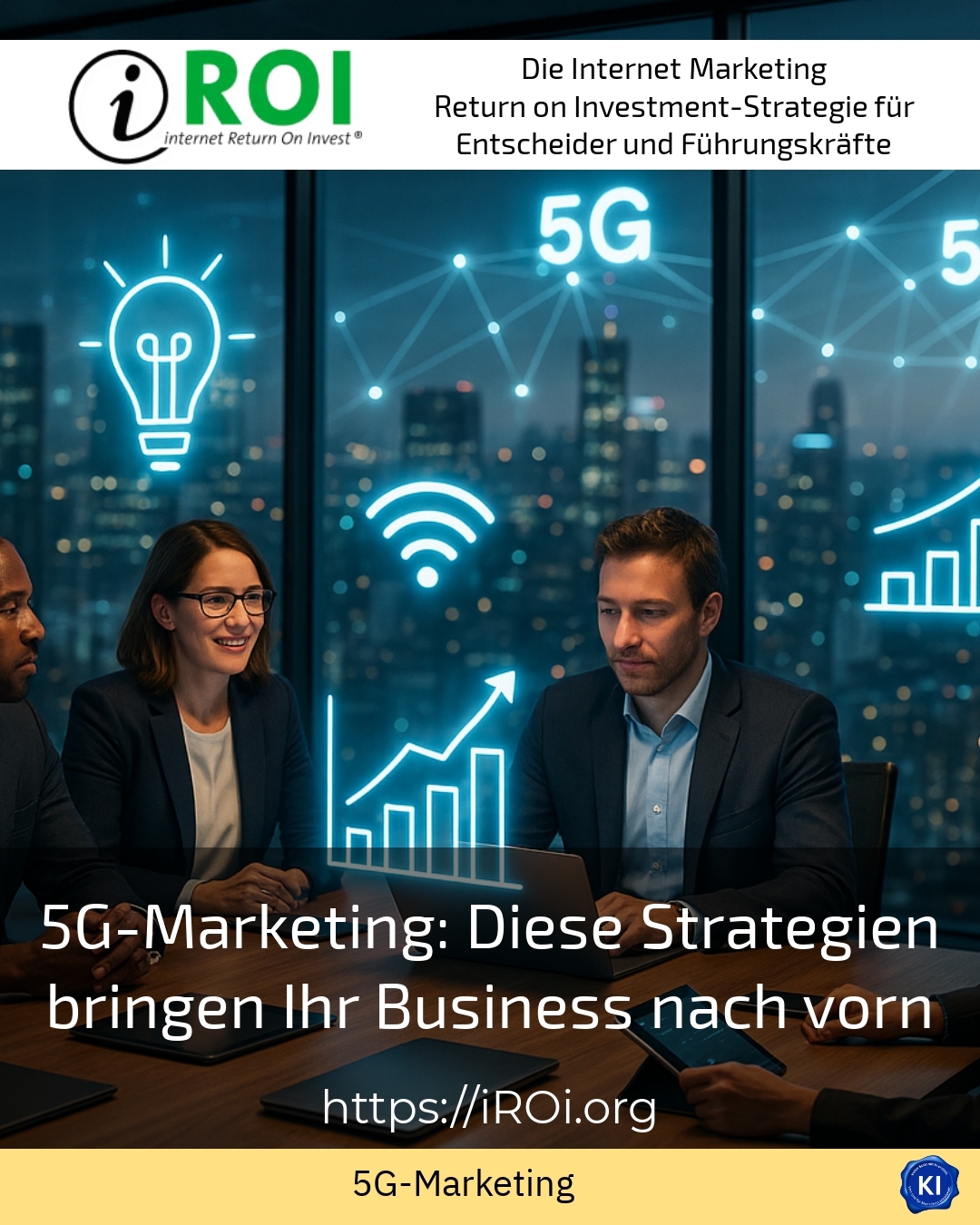 5G-Marketing: Diese Strategien bringen Ihr Business nach vorn 4.7 (774)