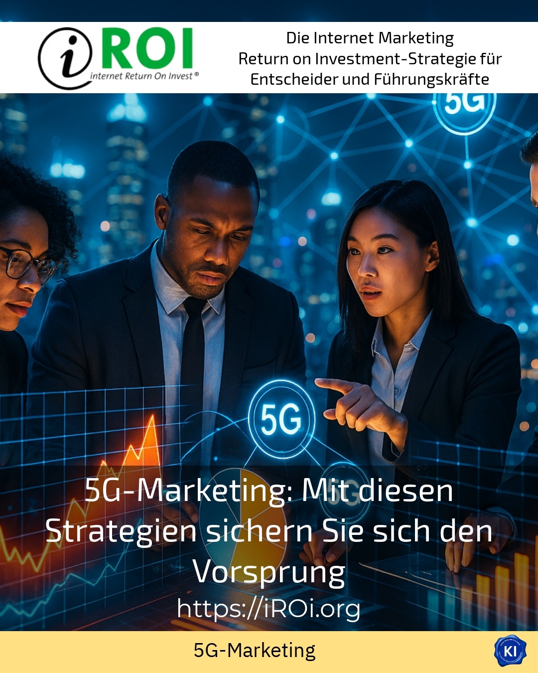 5G-Marketing: Mit diesen Strategien sichern Sie sich den Vorsprung 4.5 (1171)