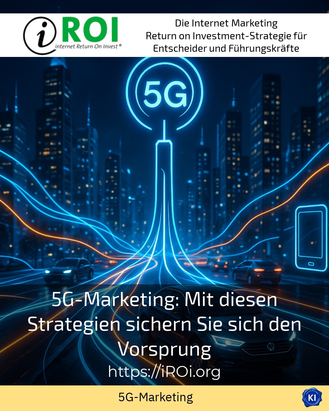 5G-Marketing: Mit diesen Strategien sichern Sie sich den Vorsprung 4.7 (1401)