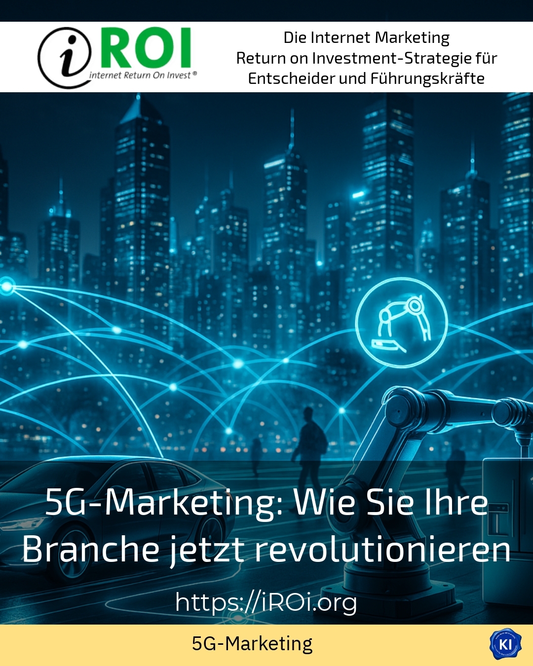 5G-Marketing: Wie Sie Ihre Branche jetzt revolutionieren 4.8 (837)
