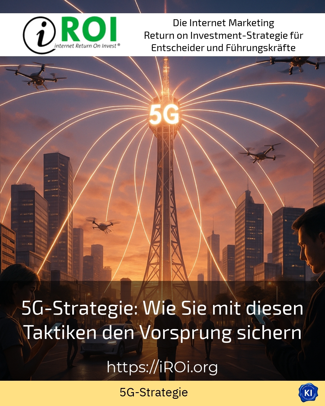 5G-Strategie: Wie Sie mit diesen Taktiken den Vorsprung sichern