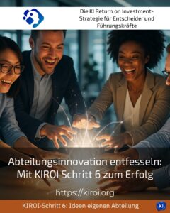 Abteilungsinnovation entfesseln: Mit KIROI Schritt 6 zum Erfolg