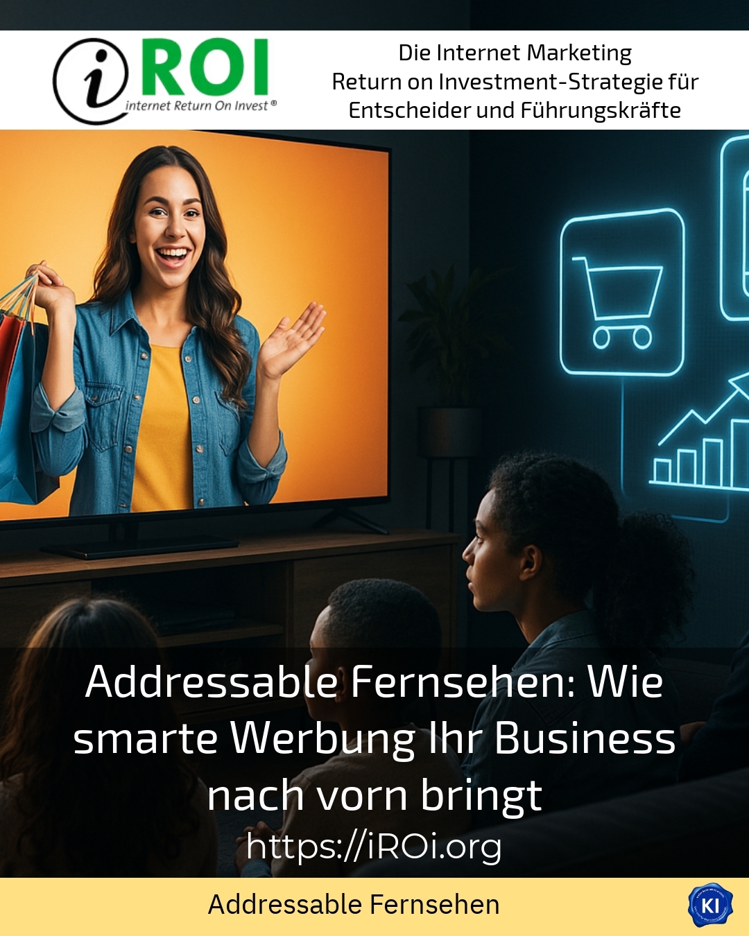 Addressable Fernsehen: Wie smarte Werbung Ihr Business nach vorn bringt