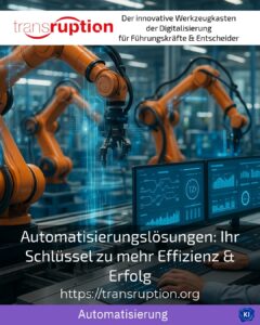 Automatisierungslösungen: Ihr Schlüssel zu mehr Effizienz & Erfolg