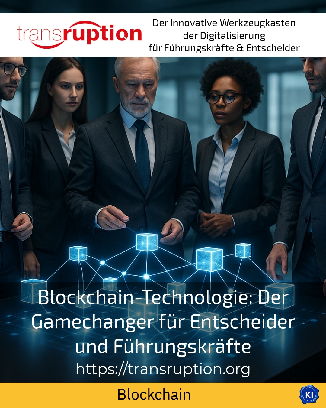 Blockchain-Technologie: Der Gamechanger für Entscheider und Führungskräfte