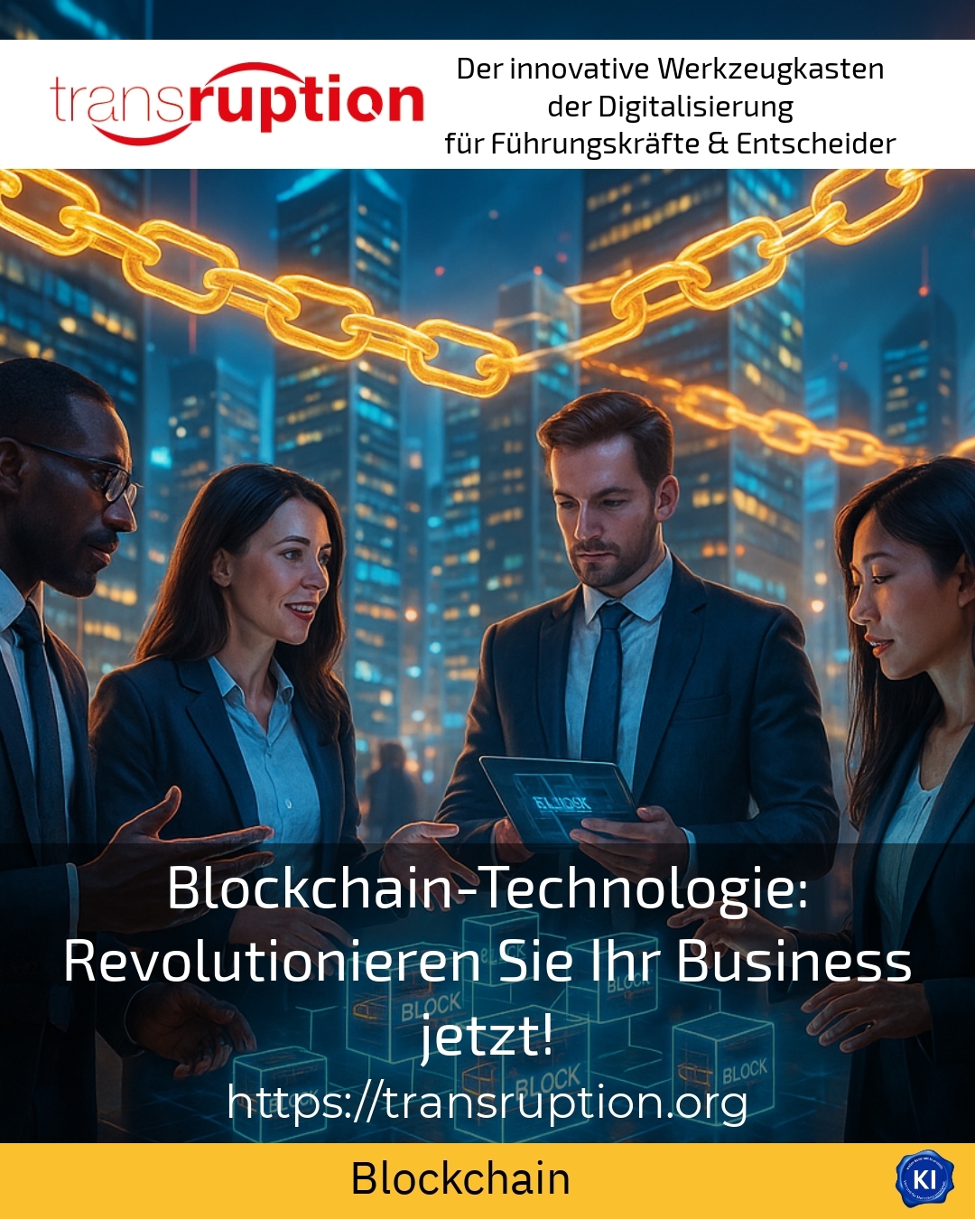 Blockchain technology: revolutionise your business now!