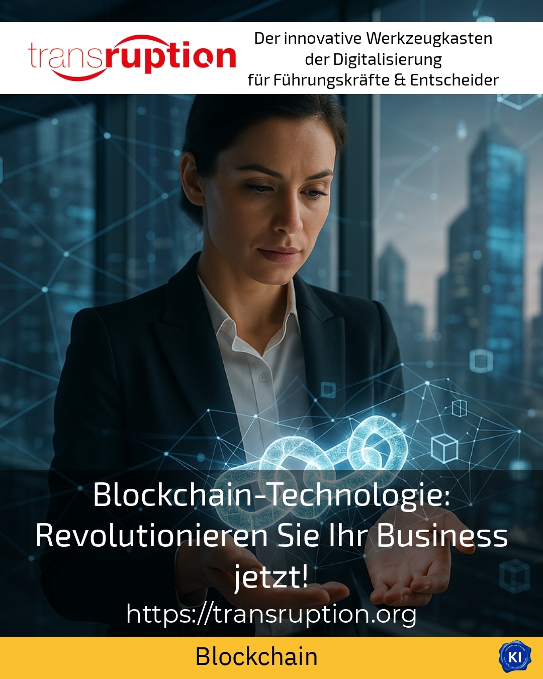 Blockchain technology: revolutionise your business now!