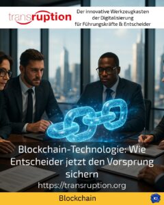 Blockchain-Technologie: Wie Entscheider jetzt den Vorsprung sichern
