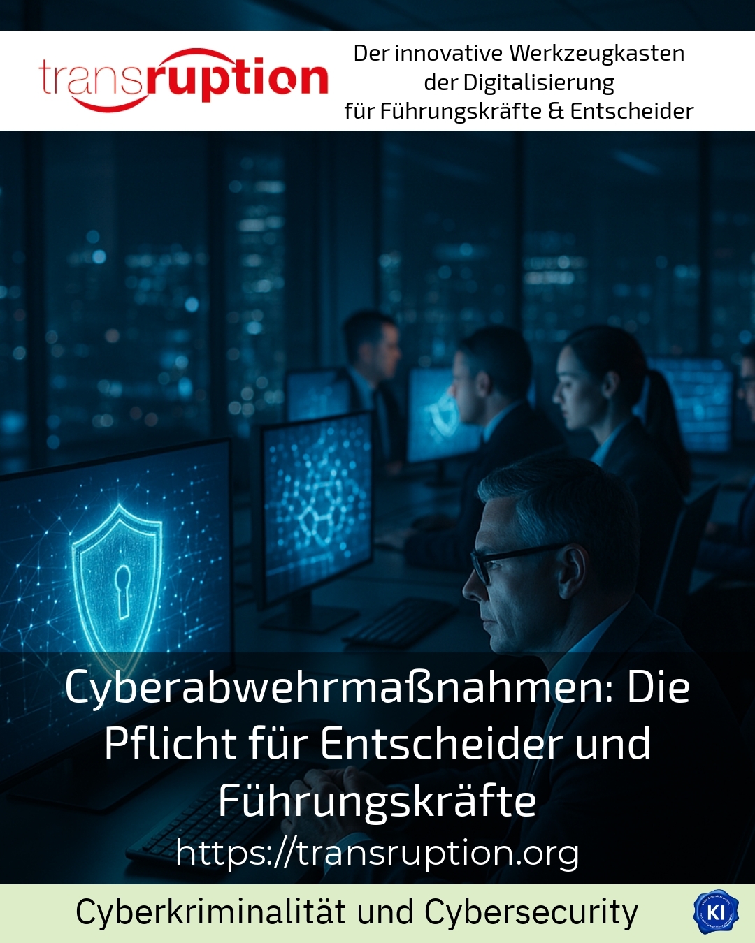 Cyberabwehrmaßnahmen: Die Pflicht für Entscheider und Führungskräfte