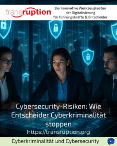 Cybersecurity-Risiken: Wie Entscheider Cyberkriminalität stoppen