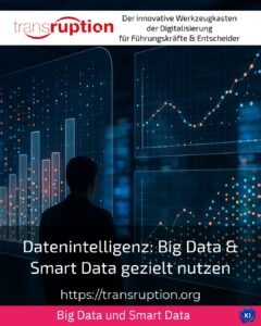 Datenintelligenz: Big Data & Smart Data gezielt nutzen