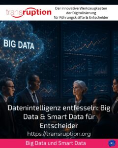 Datenintelligenz entfesseln: Big Data & Smart Data für Entscheider