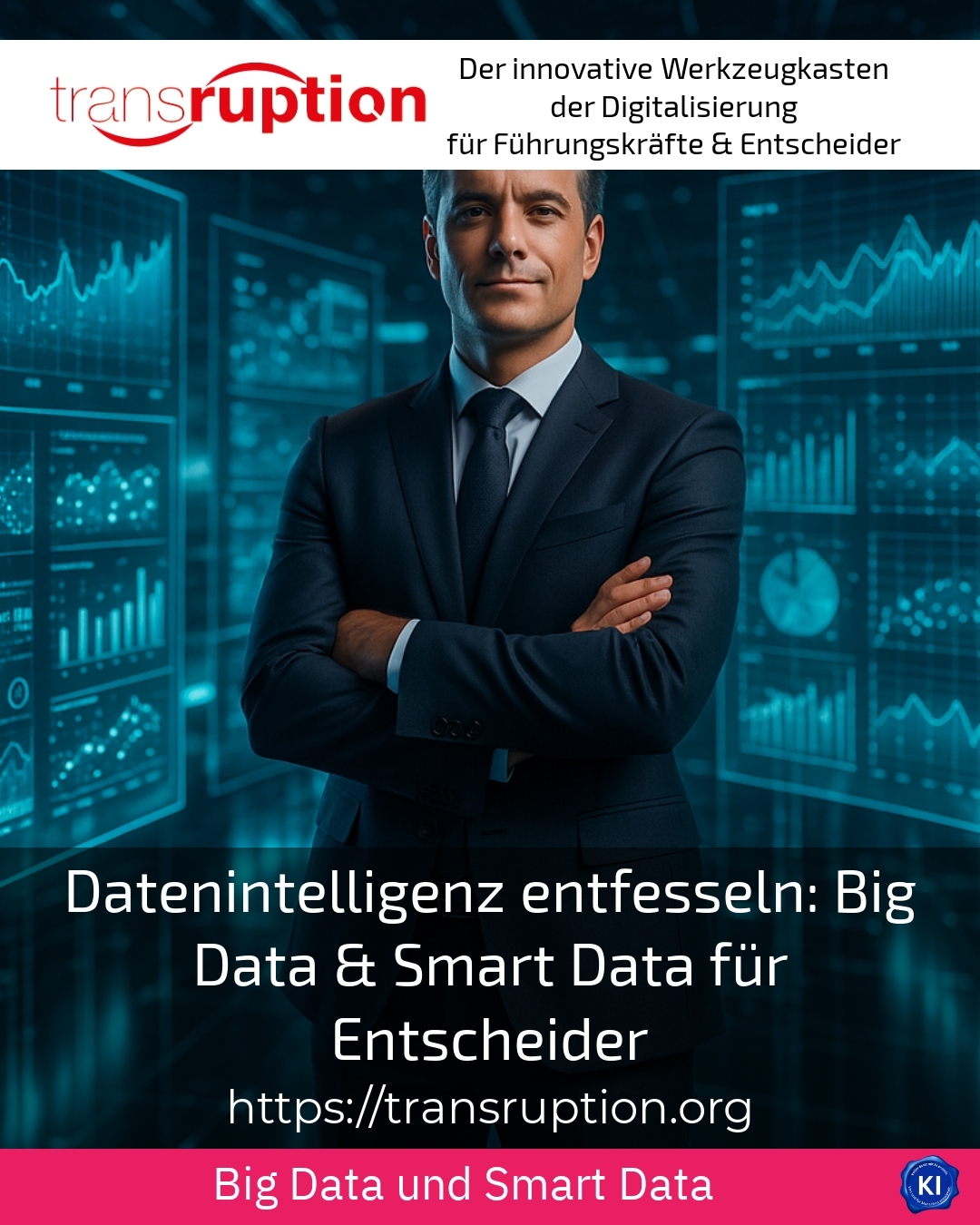 Unleashing data intelligence: Big Data & Smart Data for Decision Makers