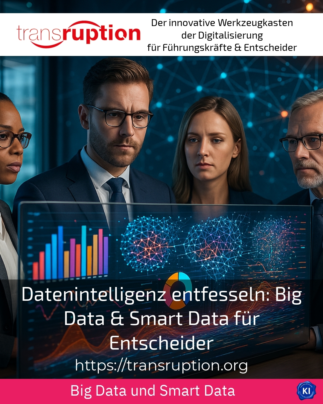 Unleashing data intelligence: Big Data & Smart Data for Decision Makers